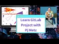 Learn GitLab with Pj A Walkthrough and Explanation