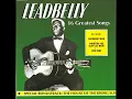 Leadbelly - Medley: Look, Looky Yonder/Black Betty