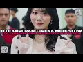 Download Lagu DJ CAMPURAN TERENA METE SLOW STYLE KONDANG NEW COCOK BUAT NYANTAI VIRAL TIKTOK TERBARU 2025 !!!