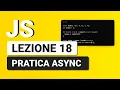 Javascript Tutorial Italian 18 - Practical Introduction Asynchronous