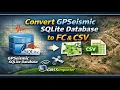 Convert GPSeismic SQLite Database to Feature Class CSV for GNSSImporter