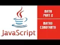 JavaScript Math Part 2 Maths Constants Lecture 24