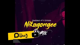 Baddest 47 X Shilole Nikagongee Remix Official Audio 