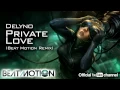 Download Lagu Delyno - Private Love (Beat Motion Remix)