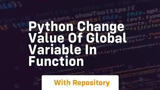 python change value of global variable in function