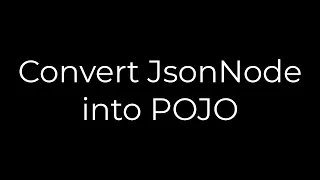Java Convert JsonNode into POJO 5solution