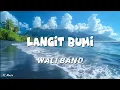 Download Lagu Wali - Langit Bumi (Lyrics) #lirik