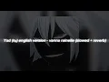 Download Lagu Yad (Яд) english version - vanna rainelle (slowed + reverb)