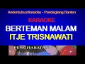 KARAOKE - BERTEMAN MALAM - ITJE TRISNAWATI