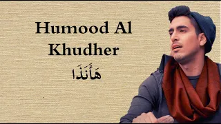 Download Humood AL Khudher I Ha Anadza هَأَنَذَا I Lirik Arab dan Terjemahan MP3