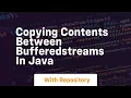 copying contents between bufferedstreams in java