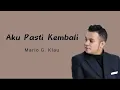 Download Lagu Aku Pasti Kembali - Mario G. Klau (Lirik)