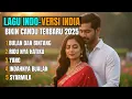 Lagu LAGU INDO-VERSI INDIA BIKIN CANDU TER BARU 2025