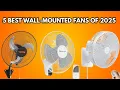 Best wall mounted fans BEST Wall Mounted Fans for 2025