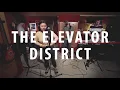 The Elevator District - José (Local Live)