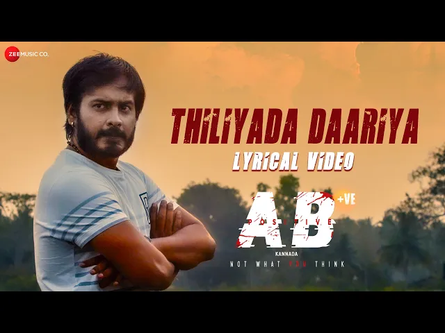 Thiliyada Daariya - AB Positive (kannada song)