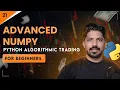 Advanced NumPy Days of Python Algo Trading