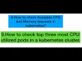 How to check available cpu and memory requests in kubernetes