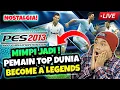 NOSTALGIA ! PES 2013 Become A Legend Aku Ingin Jadi Pemain Top Dunia  - Pro Evolution Soccer 2013