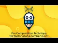 7 C Tricks Pre Computation technique for factorial