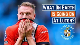 What On Earth Is Going On At Luton Town