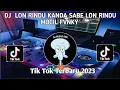 DJ MERINDU LON RINDU LON RINDU KANDA SABE LON RINDU MOCIL FVNKY- DJ SABILUN RINDU VIRAL TIKTOK