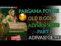 Download Lagu PARGAMA POYARI ILD IS GOLD AADIWASI SONG 💞💃#khadeshi_songs