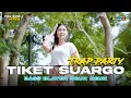 Download Lagu DJ TIKET SUARGO X TEROMPET REMIX JEDAG JEDUG NGESLOW PALING ENAK DI DENGAR | DJ INTAN NOVELA