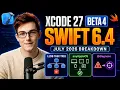 Xcode 27 Beta 4 and Swift 6 4 are here July 2026 Breakdown
