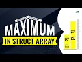 Maximum in struct array School Practice Problem GeeksforGeeks