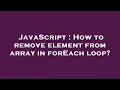 JavaScript How to remove element from array in forEach loop