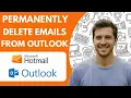 How to Permanently Delete Emails From Outlook Hotmail Msn Full 2026 Guide