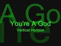 Vertical Horizon - You're A God