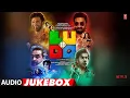 Lagu Full Album: LUDO Jukebox | Pritam | Abhishek B, Aditya K,  Rajkummar R, Pankaj T, Fatima S, Sanya M