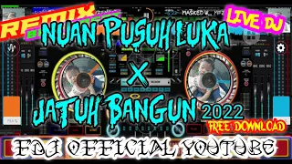 Download REMIX NUAN PUSUH LUKA X JATUH BANGUN 2022 || FDJ OFFICIAL MP3