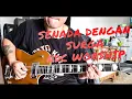 Download Lagu Senada dengan Surga Guitar Cover (NDC worship)
