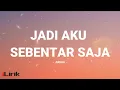 Judika - Jadi Aku Sebentar Saja / Lirik Lagu Mix