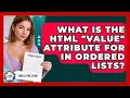 What Is The HTML value Attribute For In Ordered Lists - Simple HTML Studio