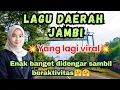 Download Lagu 💥 LAGU DAERAH JAMBI yang lagi viral ‼️ enak banget didengar sambil beraktivitas 🤗🤗
