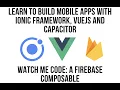 Watch Me Code Ionic VueJS - Firebase Composable Introduction with Ionic Framework