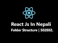 ReactJs in Nepali Folder Structure S02 E02