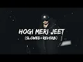 Download Lagu Hogi Meri Jeet (Slowed+Reverb) - Yo Yo Honey Singh