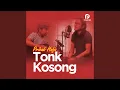 Download Lagu Tonk Kosong