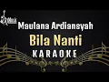 Download Lagu Bila Nanti - Maulana Ardiansyah [Karaoke] Versi Live Ska
