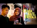 Download Lagu Film Pendek - Cinta Jadi Benci | Fikrifadlu