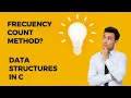 Frequency Count Method Algorithm Data structure in C