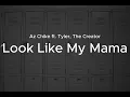 AZ Chike - Look Like My Mama ft. Tyler, The Creator Lyrics