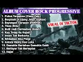 Lagu ALBUM COVER LAGU ROCK PROGRESSIVE. ♡ PUTUS TERPAKSA ♡ BERPISAH DI UJUNG JALAN ♡ TIARA 
