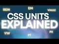 CSS Units Explained in 10 Minutes