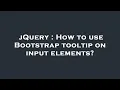 jQuery How to use Bootstrap tooltip on input elements